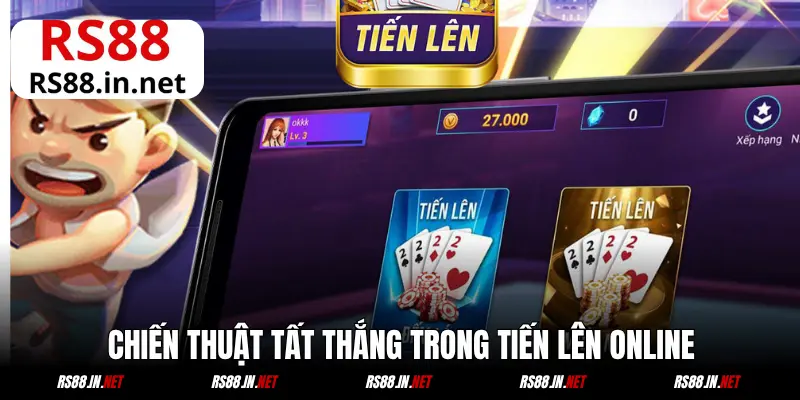 Chiến thuật tất thắng trong Tiến Lên online