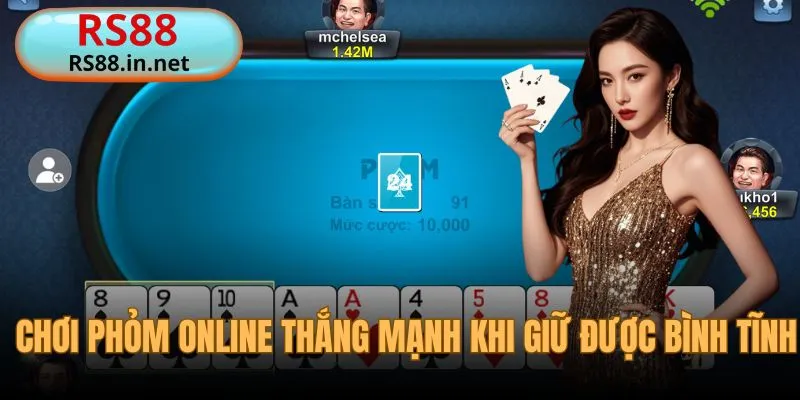 Chơi phỏm online bất bại nếu luôn bình tĩnh