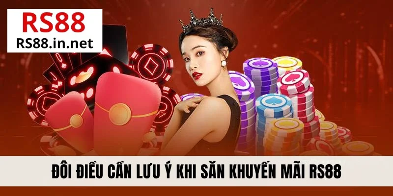 Đôi điều cần lưu ý khi săn khuyến mãi RS88