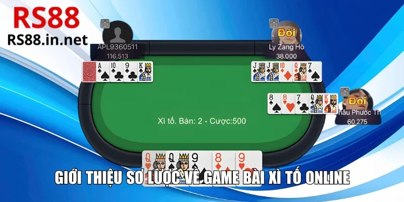 Giới thiệu sơ lược về game bài Xì Tố Online