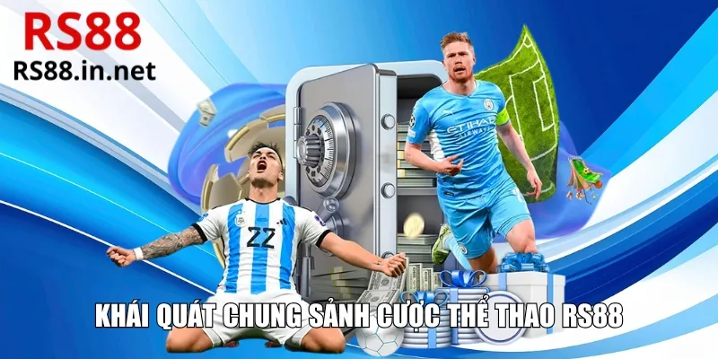 Khái quát chung sảnh cược thể thao RS88