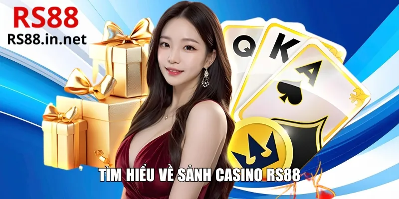 Tìm hiểu về sảnh Casino RS88
