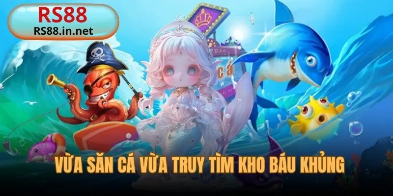 Bắn cá RS88 nổ hũ - săn thưởng kép cực khủng